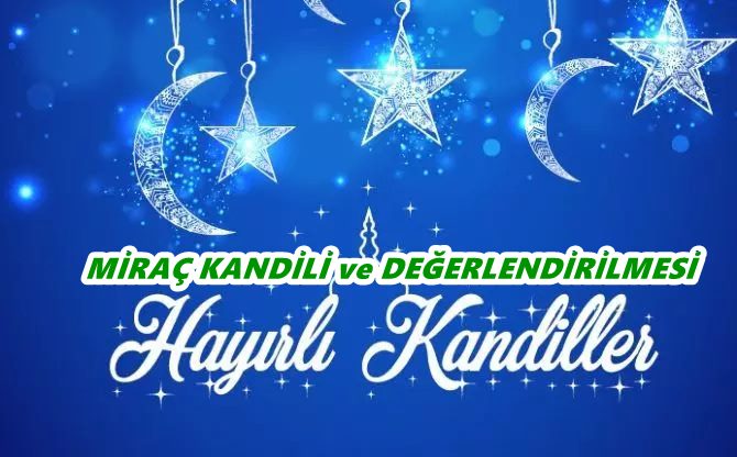 MİRAÇ KANDİLİ ve DEĞERLENDİRİLMESİ.jpg